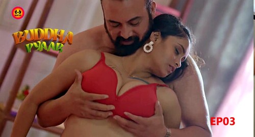 BUDDHA PYAAR 2023 Hunters Originals Hot Web Series Episode 03 Watch On RemaxHD